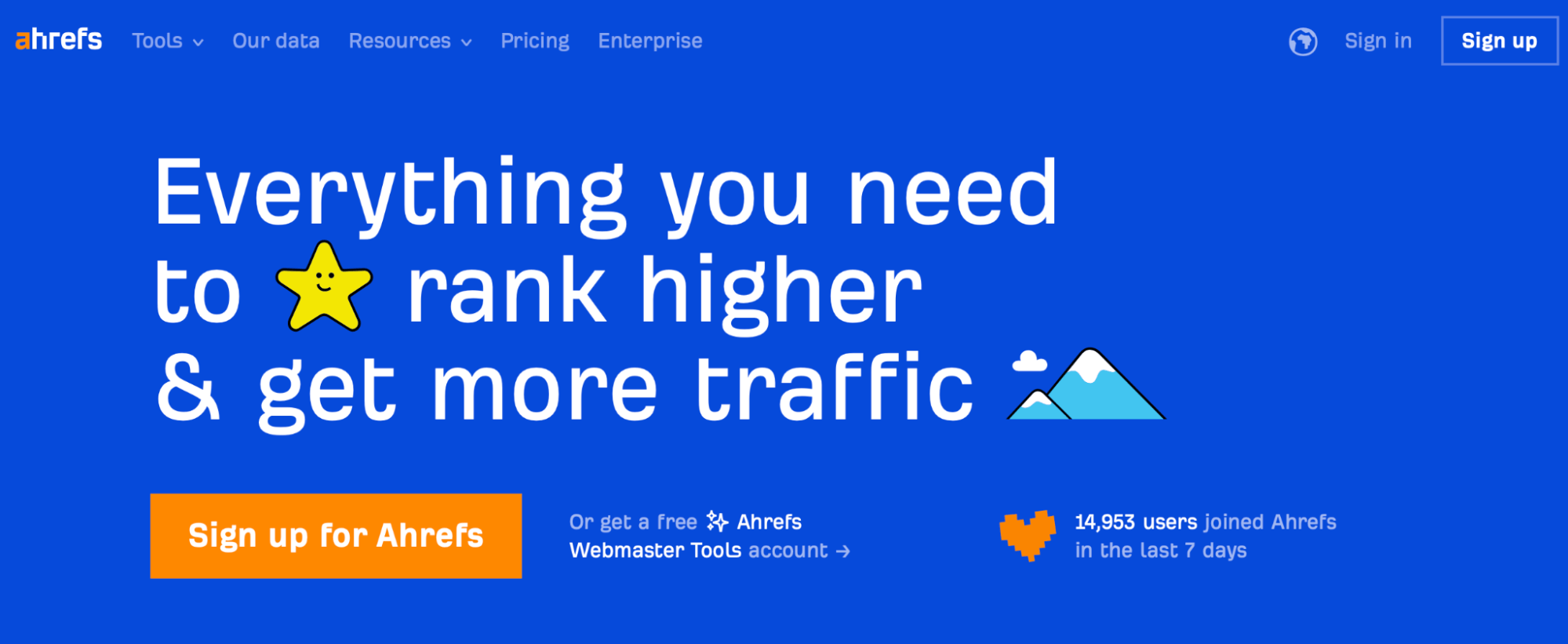 Ahrefs homepage: Everything you need to rank higher and get more traffic. 