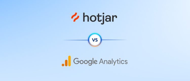 Google Analytics vs Hotjar vs Smartlook: Which one do you need?