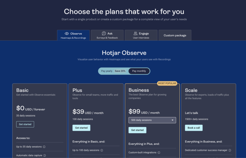 Hotjar Observe Pricing: Basic ($0), Plus ($39/month), Business ($99/month), Scale (Book a Call to Discuss Price)